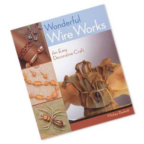 Picture of "Wonderful Wire Works" by Mickey Baskett. 