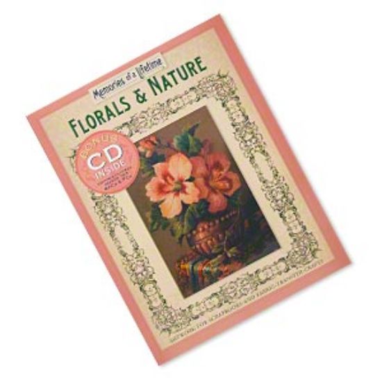 Picture of Book, "Florals & Nature: Artwork for Scrapbooks and Fabric-Transfer Crafts, Memories of a Lifetime™ series" by Paige Hill. 
