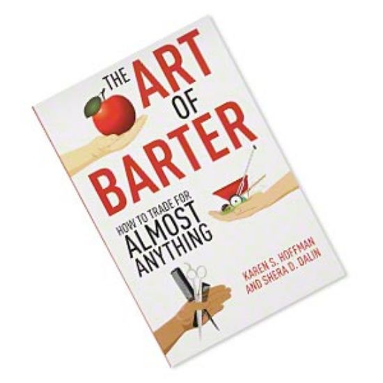 Picture of Book, "The Art of Barter: How to Trade for Almost Anything" by Karen S. Hoffman and Shera D. Dalin. 