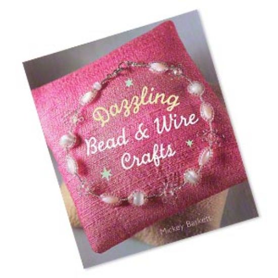 Picture of "Dazzling Bead & Wire Crafts" by Mickey Baskett. 