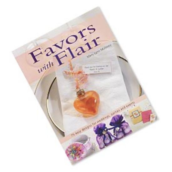 Picture of Book, "Favors with Flair: 75 Easy Designs for Weddings, Parties and Events" by Mary Lynn Maloney. 