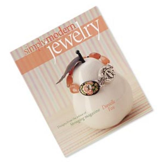 Picture of Book, "Simply Modern Jewelry: Designs from the Editor of Stringing Magazine" by Danielle Fox. 