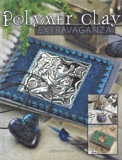 Picture of Book "Polymer Clay Extravaganza" by Lisa Pavelka